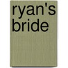 Ryan's Bride door Julie Kistler