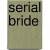 Serial Bride door Ann Voss Peterson