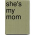 She's My Mom