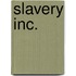 Slavery Inc.