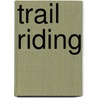 Trail Riding by Micaela Myers
