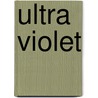 Ultra Violet door Ellen Henderson
