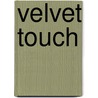 Velvet Touch by Catherine Archer