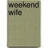 Weekend Wife
