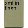 Xml in Flash by Craig Swann