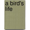 A Bird's Life door Ellen Lawrence