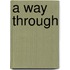 A Way Through