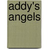 Addy's Angels door Peg Sutherland