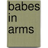 Babes in Arms door Orwig Sara