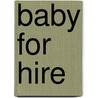 Baby for Hire by Liz Ireland