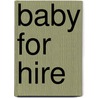 Baby for Hire door Liz Ireland