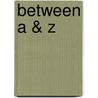 Between A & Z door Suzanne Graham