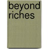 Beyond Riches by Catherine Leigh