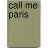 Call Me Paris door Jamie Khoo