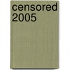 Censored 2005 door Project Censored