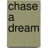 Chase a Dream by Jennifer Taylor