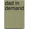 Dad in Demand door Metsy Hingle