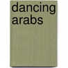 Dancing Arabs door Sayed Kashua