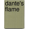Dante's Flame by Jannine Corti-Petska