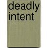 Deadly Intent door Valerie Parv