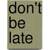Don't Be Late by J.M. Snyder