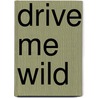 Drive Me Wild door Vickie Lewis Thompson
