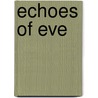 Echoes of Eve door Julia Fulford-Kirby
