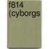 F814 (Cyborgs