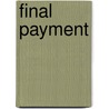 Final Payment door Steven F. Havill