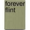 Forever Flint door Barbara Boswell