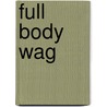 Full Body Wag door Lisa Gray Fisher