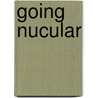 Going Nucular by Geoffrey Nunberg