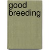 Good Breeding by Katherine Forbes