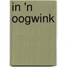 In 'n Oogwink door Deborah Bedford