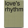 Love's Rhythm door Lexxie Couper