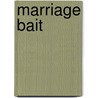 Marriage Bait door Eva Rutland