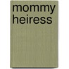 Mommy Heiress by Linda Randall Wisdom