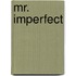 Mr. Imperfect