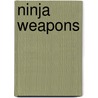 Ninja Weapons door Charles V.V. Gruzanski