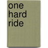 One Hard Ride door M.M. Bordeaux