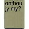 Onthou Jy My? door Edward Parker