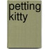 Petting Kitty