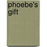 Phoebe's Gift door Susan Floyd