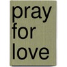 Pray For Love door Barbara Cartland