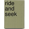 Ride and Seek door Melinda Crow