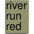 River Run Red