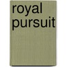 Royal Pursuit door Susan Kearney