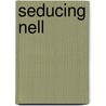 Seducing Nell door Sandra Field