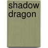 Shadow Dragon door Lance Horton