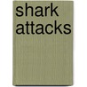 Shark Attacks door Gordon Grice